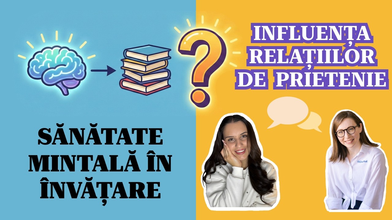 Influența relațiilor de prietenie | Sănătate mintală în învățare | Episodul 2
