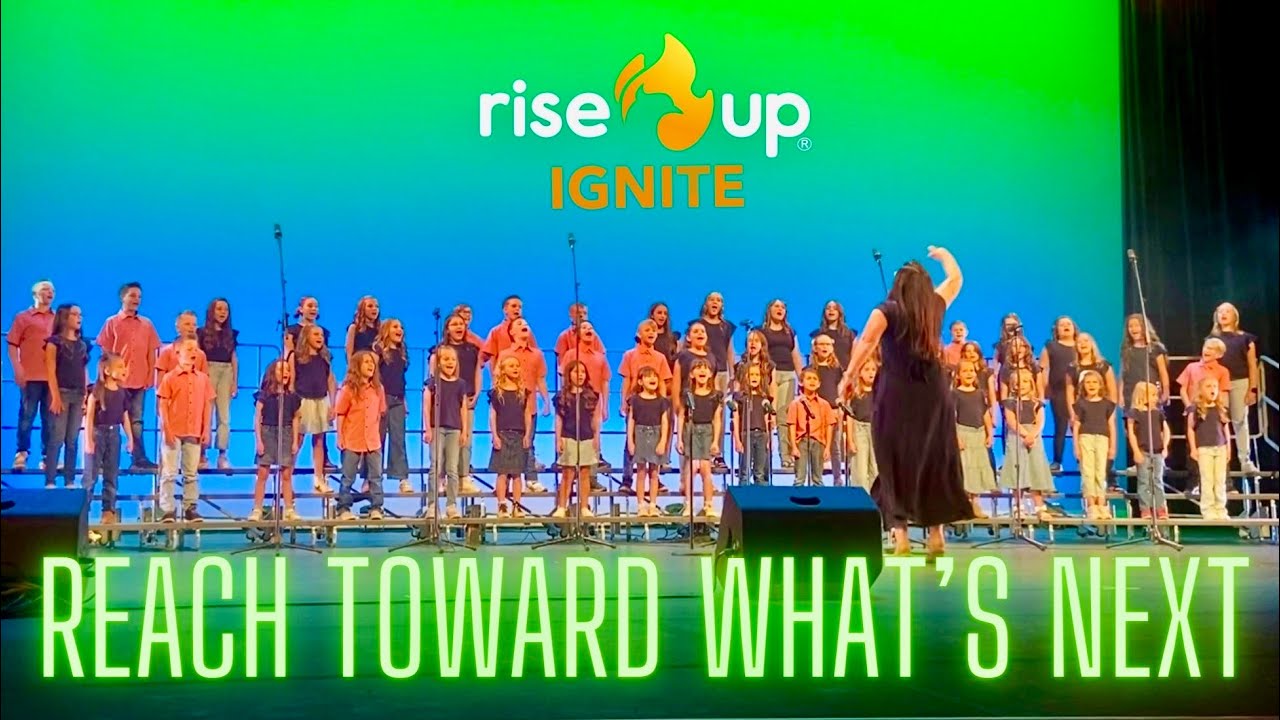 Reach Toward What’s Next | IGNITE of Rise Up Children’s Choir Live Performance