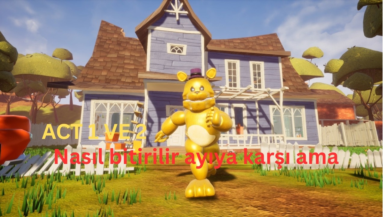 Hello Neigboor Freeadbear Mod l ACT 1 VE 2 nasıl bitirilir #fnaf #helloneighbor #hello #gameplay