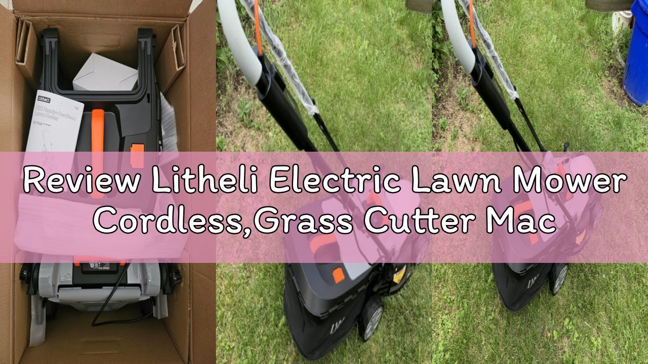 Review Litheli Electric Lawn Mower Cordless,Grass Cutter Machine for 1300 Sq.Ft.Lawnmower with Motor