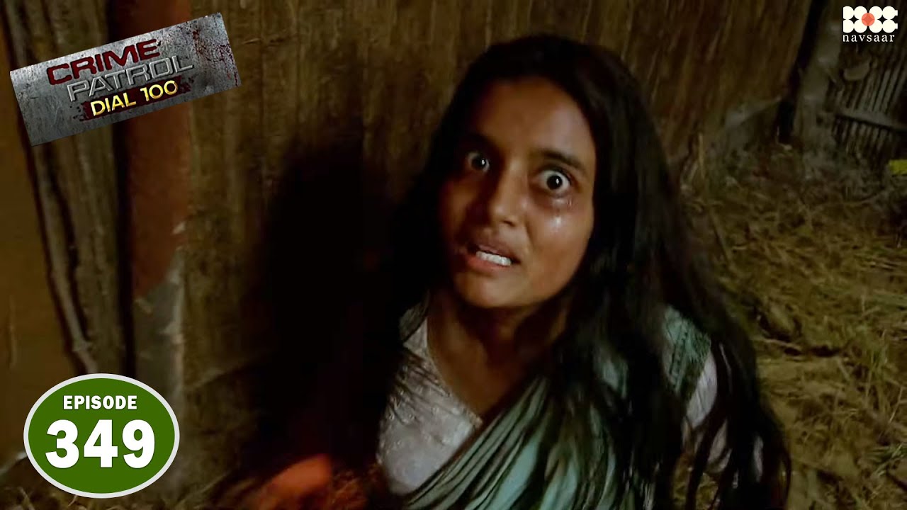 ज़मींदारों ने विध्वा औरतों को बनाया अपना शिकार I Episode 349 I Crime Petrol Dial 100