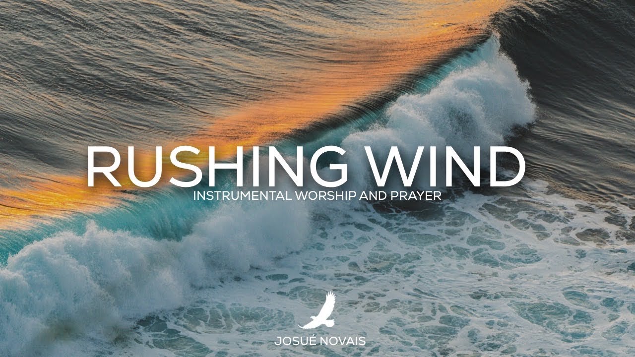 RUSHING WIND // PROPHETIC WORSHIP // 2 HOURS INSTRUMENTAL // ACTS 2:1-2