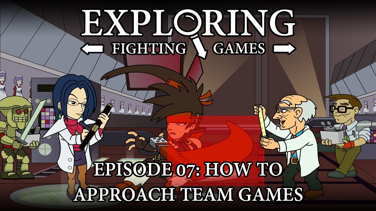 How to Approach Team Games | Exploring Fighting Games 07