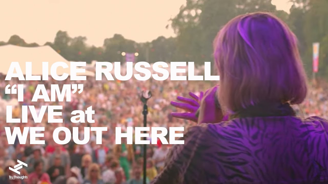 Alice Russell - I Am (Live at We Out Here)