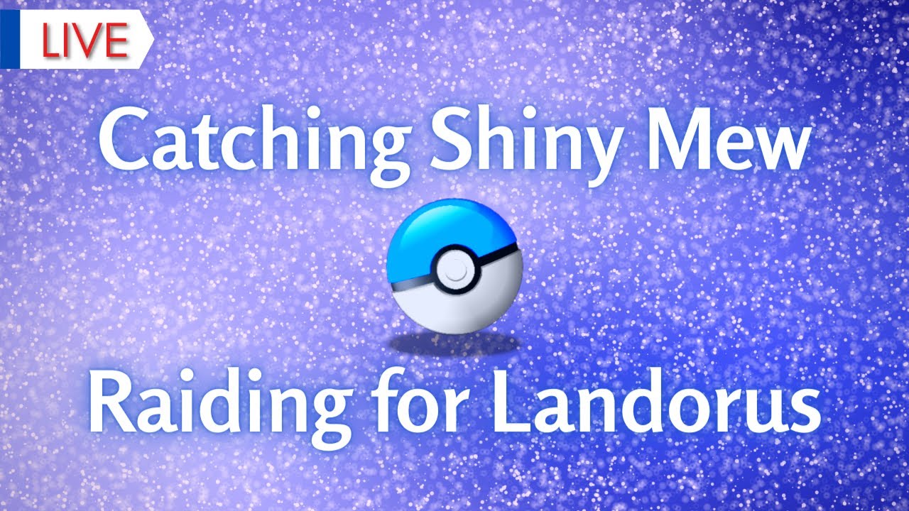 Catching Shiny Mew & Raiding for Landorus | Pokemon Go