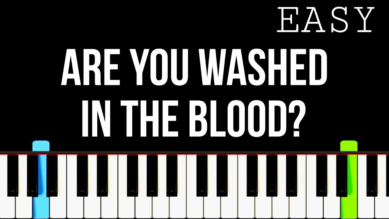 Are You Washed In The Blood | Easy Piano Tutorial