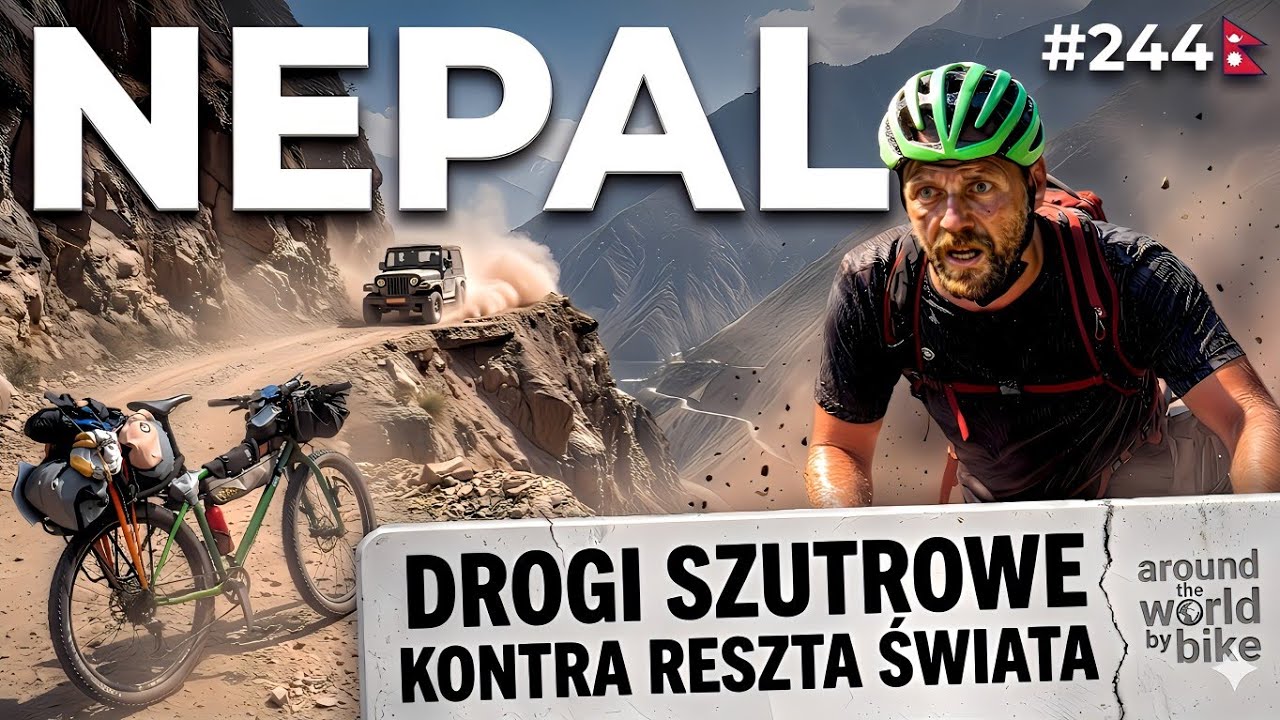 NEPAL, DROGI GRUNTOWE KONTRA RESZTA ŚWIATA – TU MAPA PRZESTAJE MIEĆ ZNACZENIE
