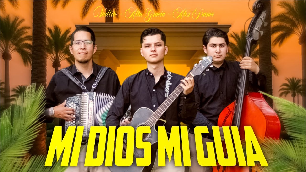 Vallito | MI DIOS MI GUIA | Grupo Alta Gracia - Alex Franco | VIDEO OFICIAL