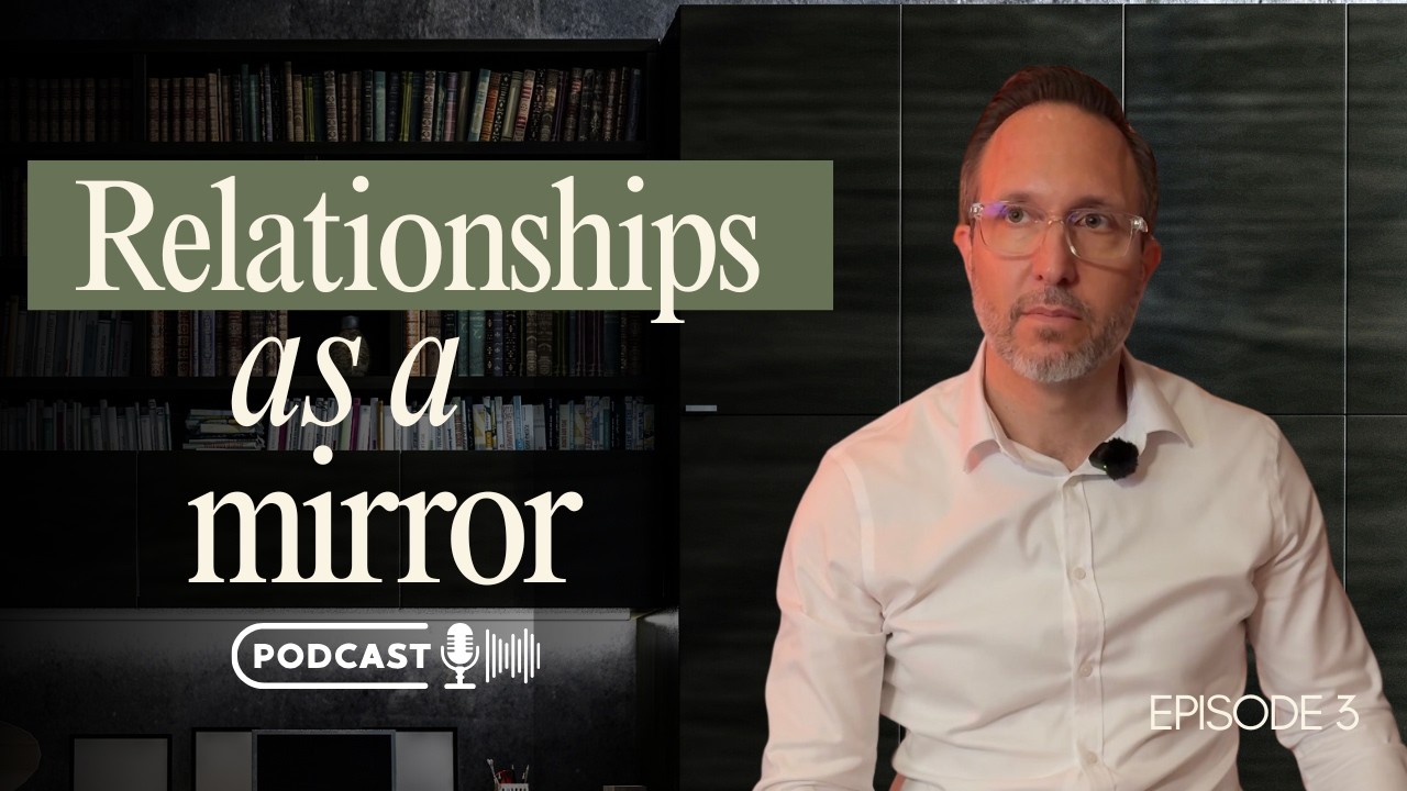 Episode 3. How relationships allow us to self-reflect