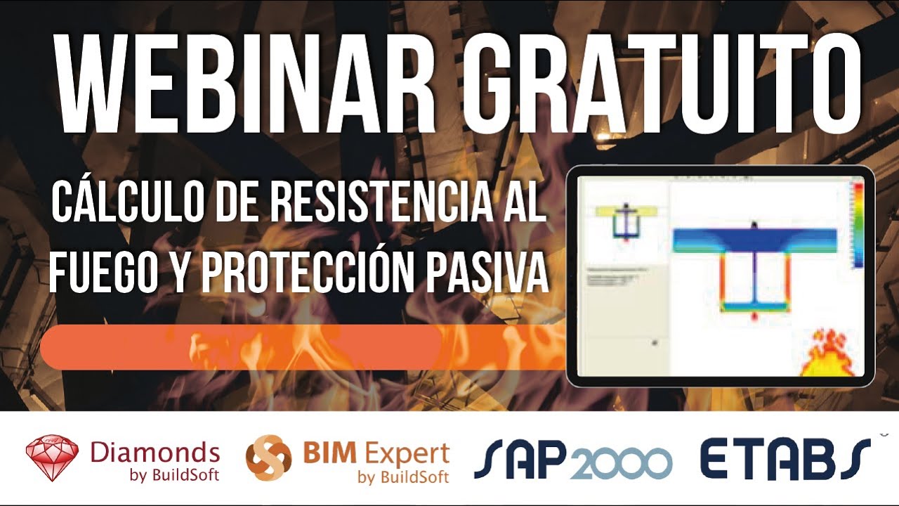 WEBINAR - CÁLCULO DE RESISTENCIA AL FUEGO Y PROTECCIÓN PASIVA