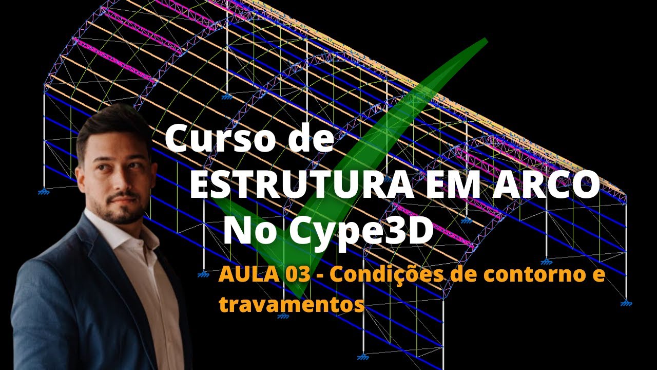 Condições de contorno e travamentos em arco | Aula 03 - Estrutura em arco
