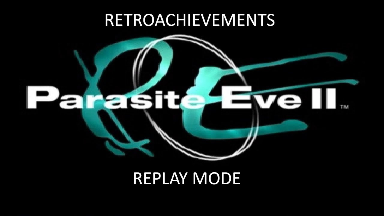PS1 - Parasite Eve II - Retroachievements - Replay Mode