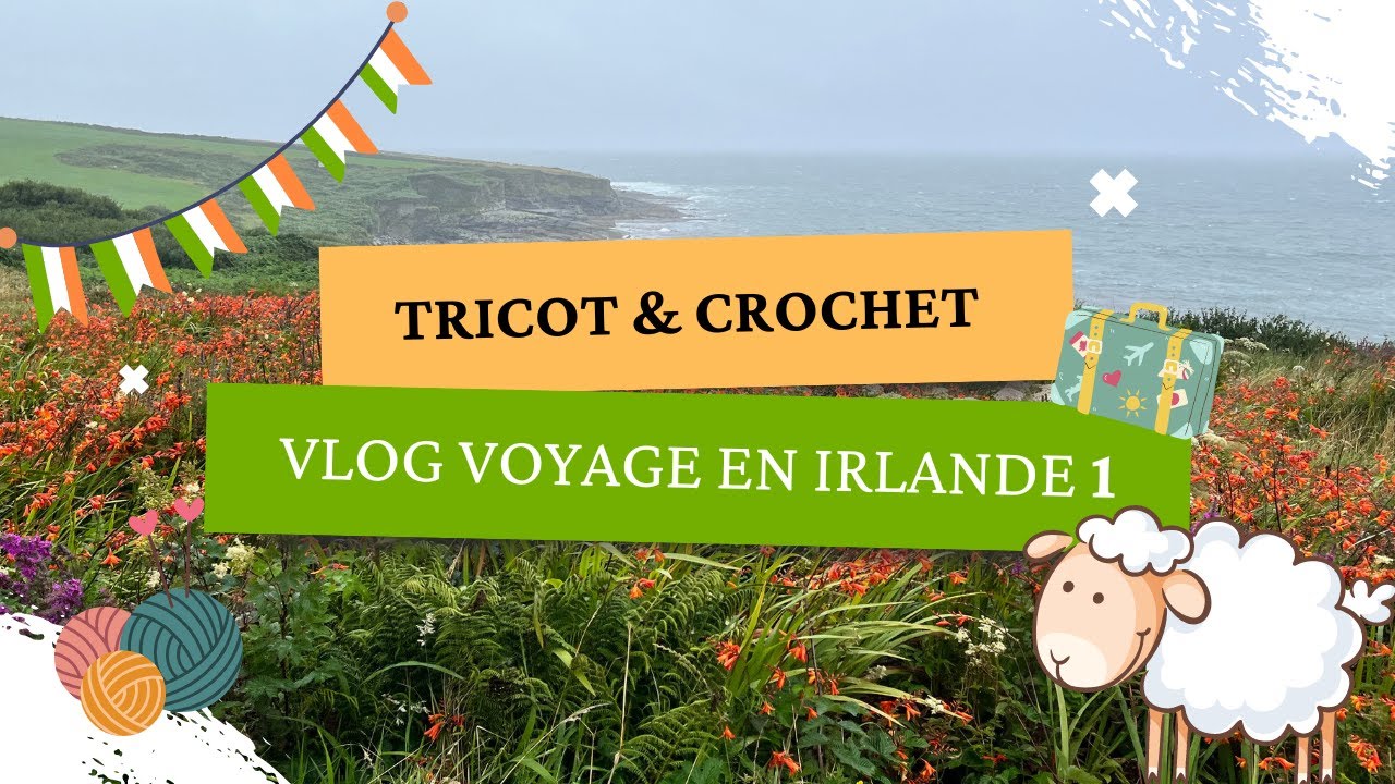 FR - VLOG IRLANDE 1  - Départ en ferry et première boutique de laine près de Kinsale!