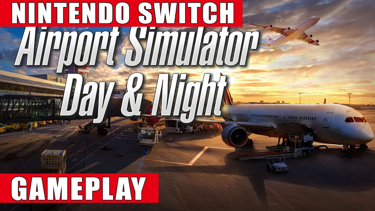 Airport Simulator: День и ночь Геймплей Nintendo Switch
