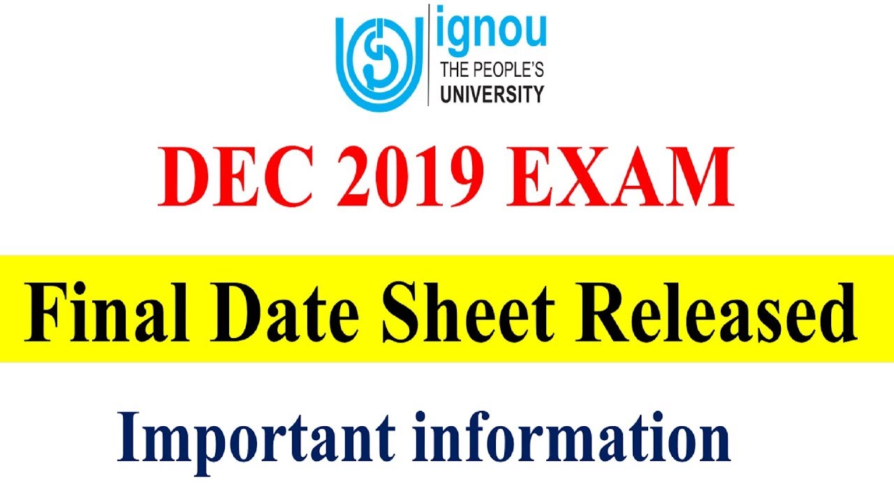 IGNOU DEC 2019 TERM END EXAM  FINAL DATESHEET  RELEASED  [CHECK YOUR EXAM DATE & TIME TABLE]