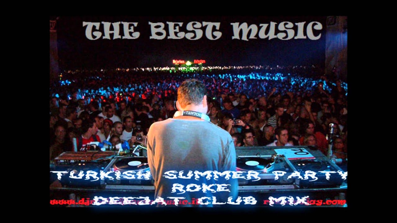 Turkish Summer Party__(Roke Deejay Club Mix 2012)