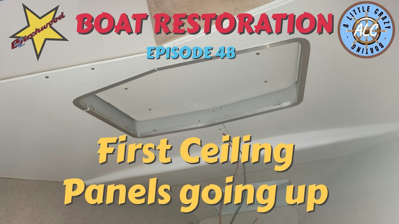 Episode 49 #boatrestoration Putting the first vinyl ceiling up