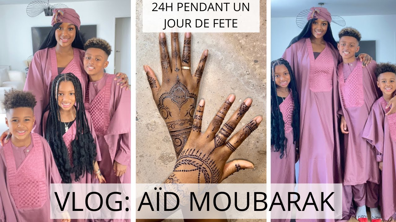 VLOG 24h AVEC MOI PENDANT UN JOUR DE FÊTE  ( AÏD MOUBARAK !!! )