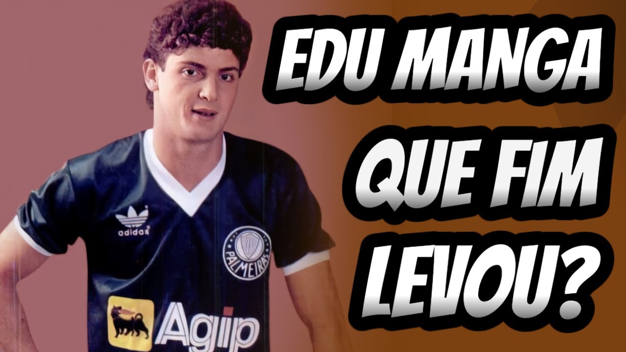EDU MANGA: Que Fim Levou O Ex Craque Que Brilhou No Palmeiras e  América Do México Nos Anos 80 e 90?