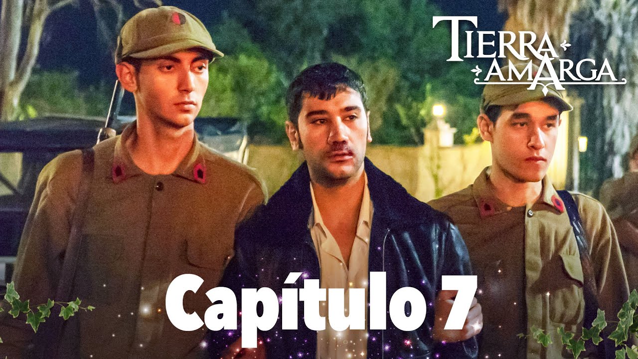 Tierra Amarga - Cap&iacute;tulo 7 ​