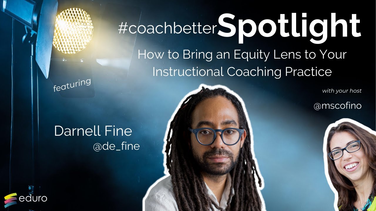 How to Bring an Equity Lens to Your Instructional Coaching Practice with Darnell Fine