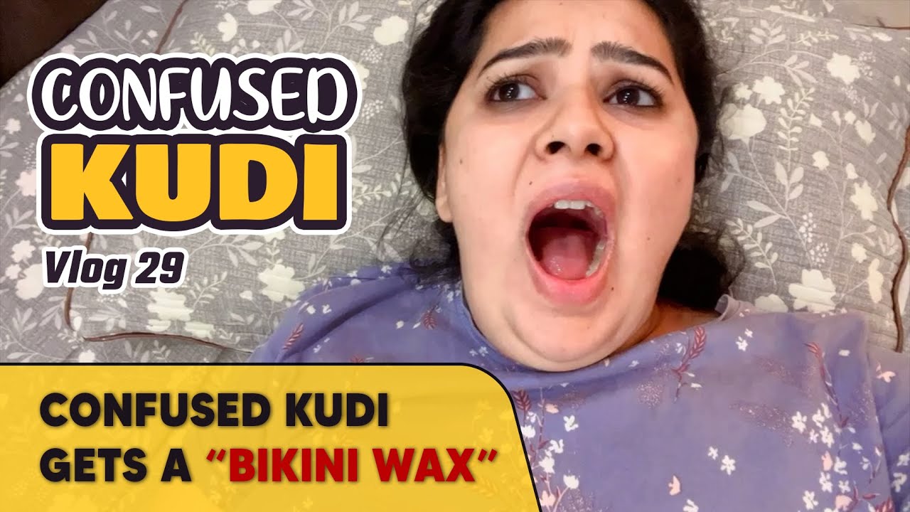 Confused Kudi gets a &ldquo;BIKINI WAX&rdquo; | Vlog 29