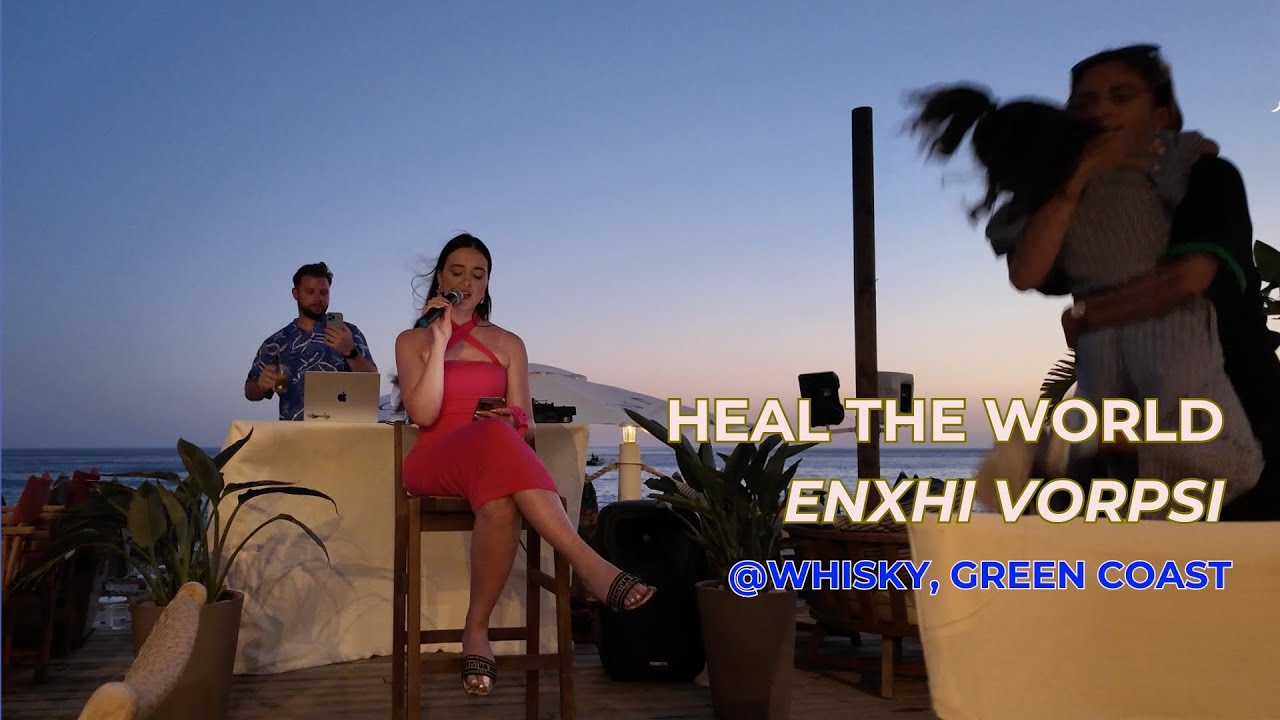 Heal the World - Enxhi Vorpsi (Cover) | Whisky @Greencoast Albania