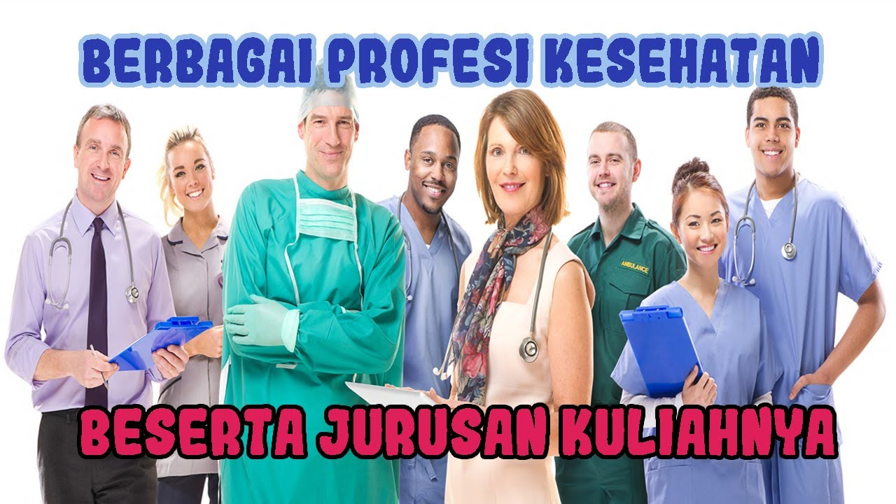 Macam-Macam Profesi Kesehatan dan Jurusan Kuliahnya