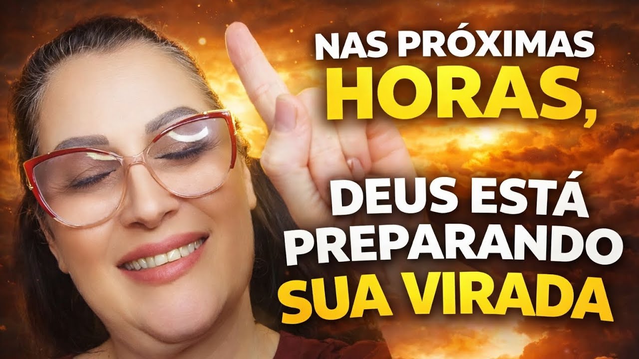 ⏰🚨NAS PRÓXIMAS HORAS, DEUS ESTÁ PREPARANDO SUA VIRADA 🔥🙌