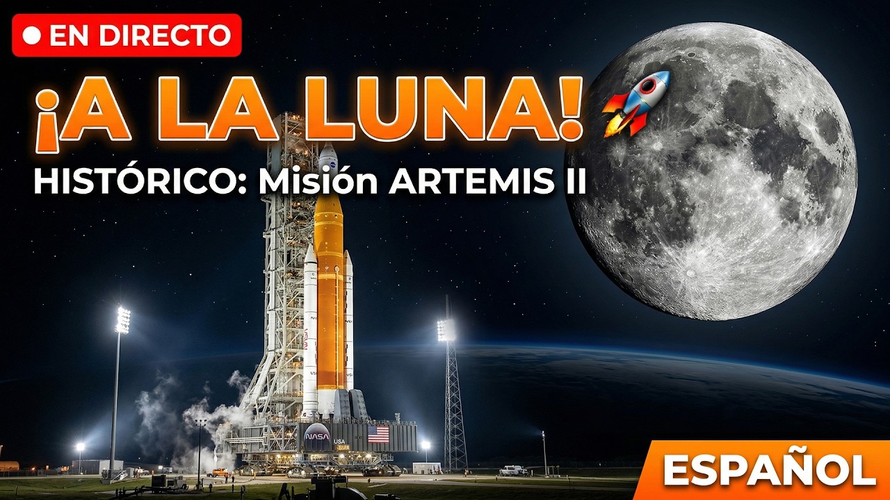 🔴 EN DIRECTO: El ser humano VUELVE A LA LUNA 🚀 Lanzamiento ARTEMIS II (Seguimiento en Espa&ntilde;ol)