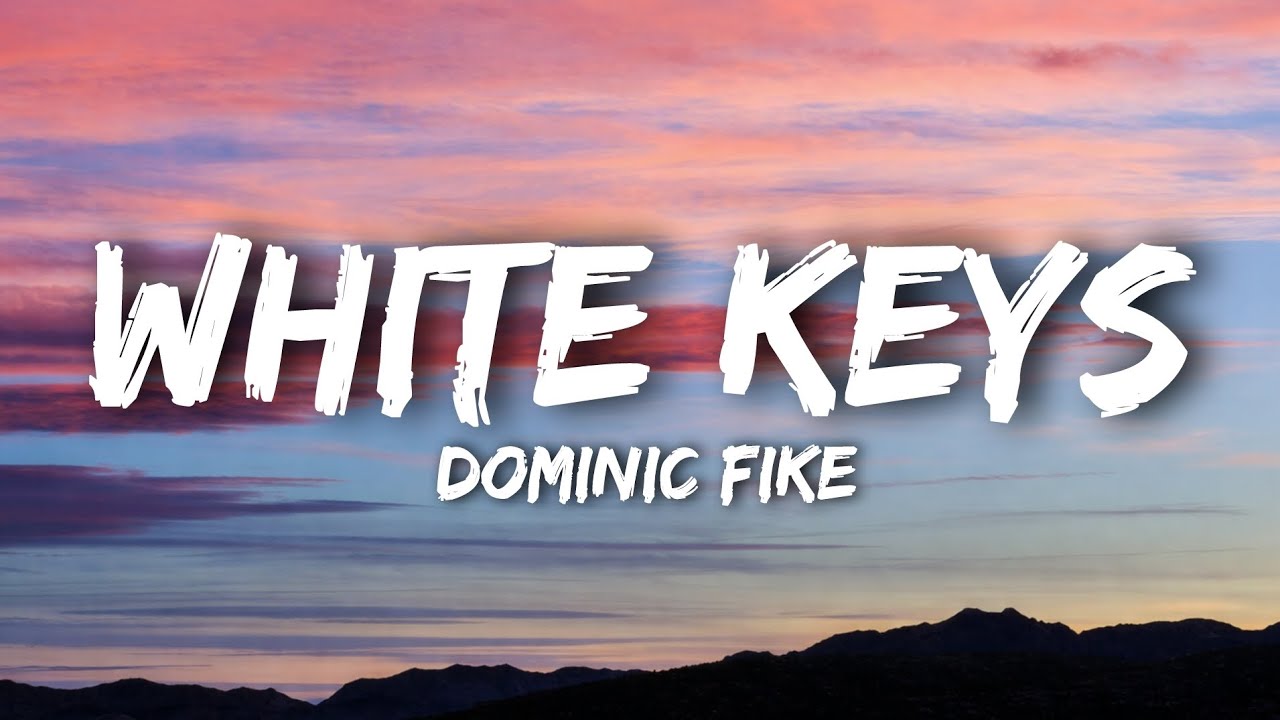 Dominic Fike - White Keys (Lyrics) 