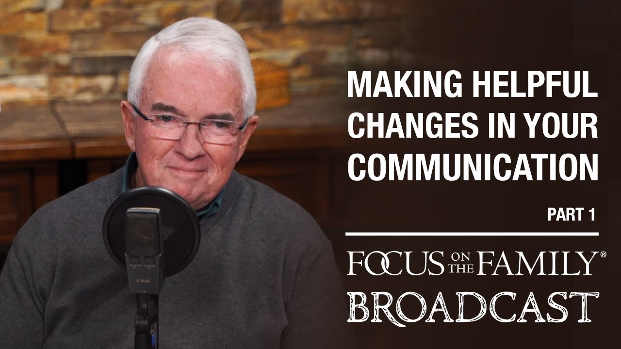 Making Helpful Changes In Your Communication (Part 1) - Dr. Mike Bechtle