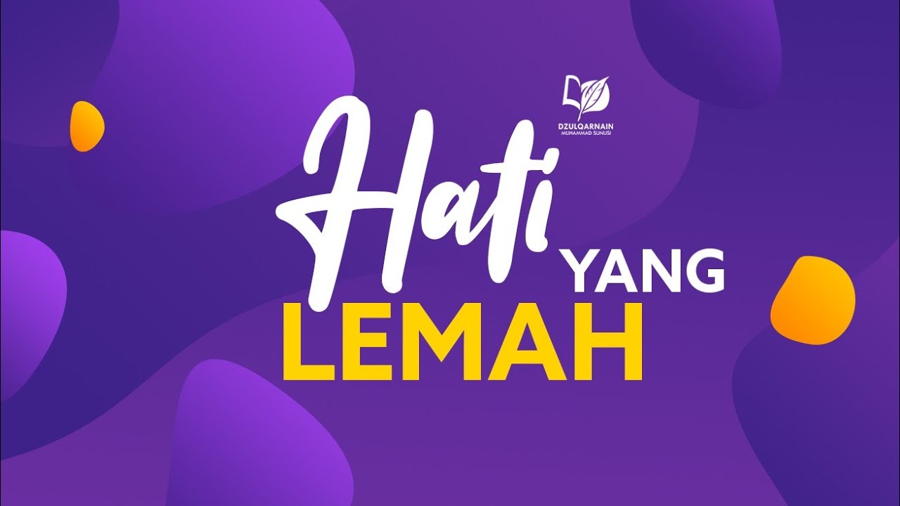 Hati yang Lemah
