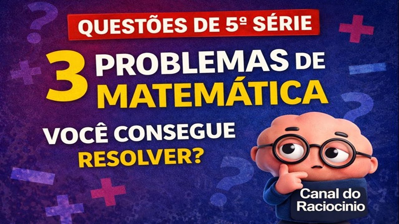 3 Problemas Simples de Matemática da 5ª Série | Você Resolveria Todos?