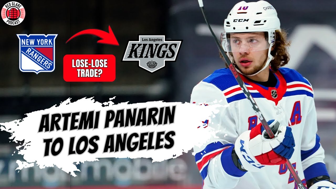 Artemi Panarin Trade - Lose-Lose deal for the Rangers and Kings?