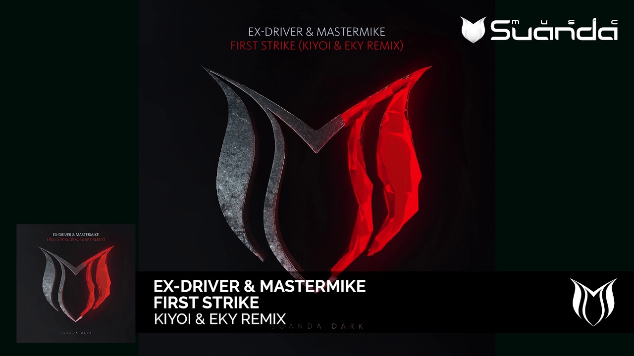Ex-Driver & MasterMike - First Strike (Kiyoi & Eky Remix)
