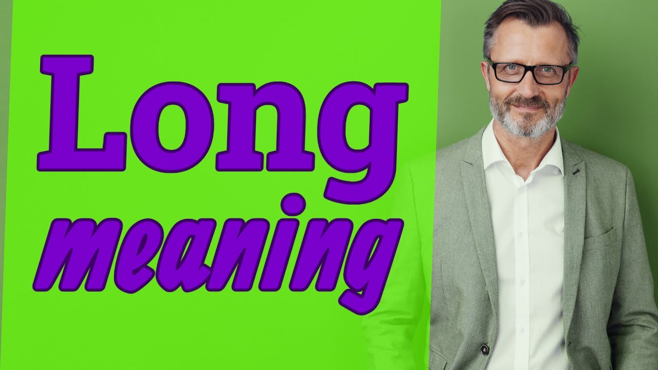 Long | Meaning of long