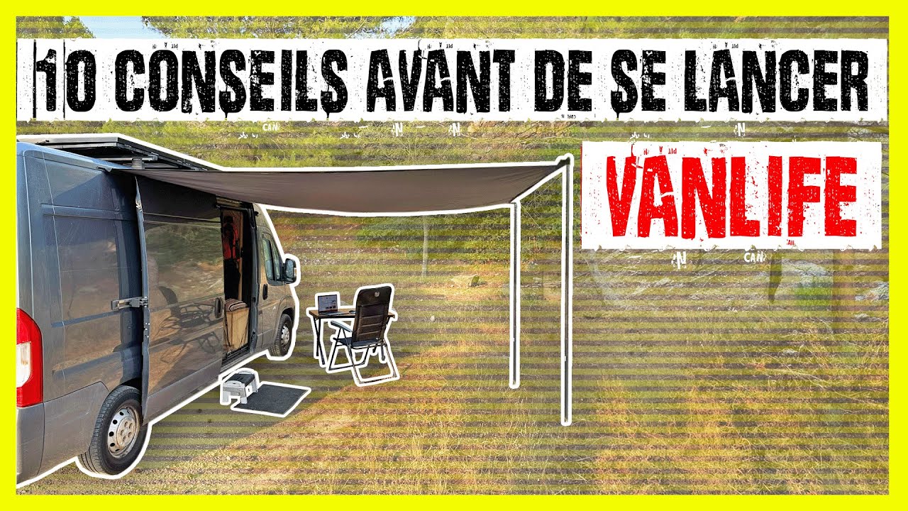 VANLIFE : 10 conseils essentiels avant de se lancer !
