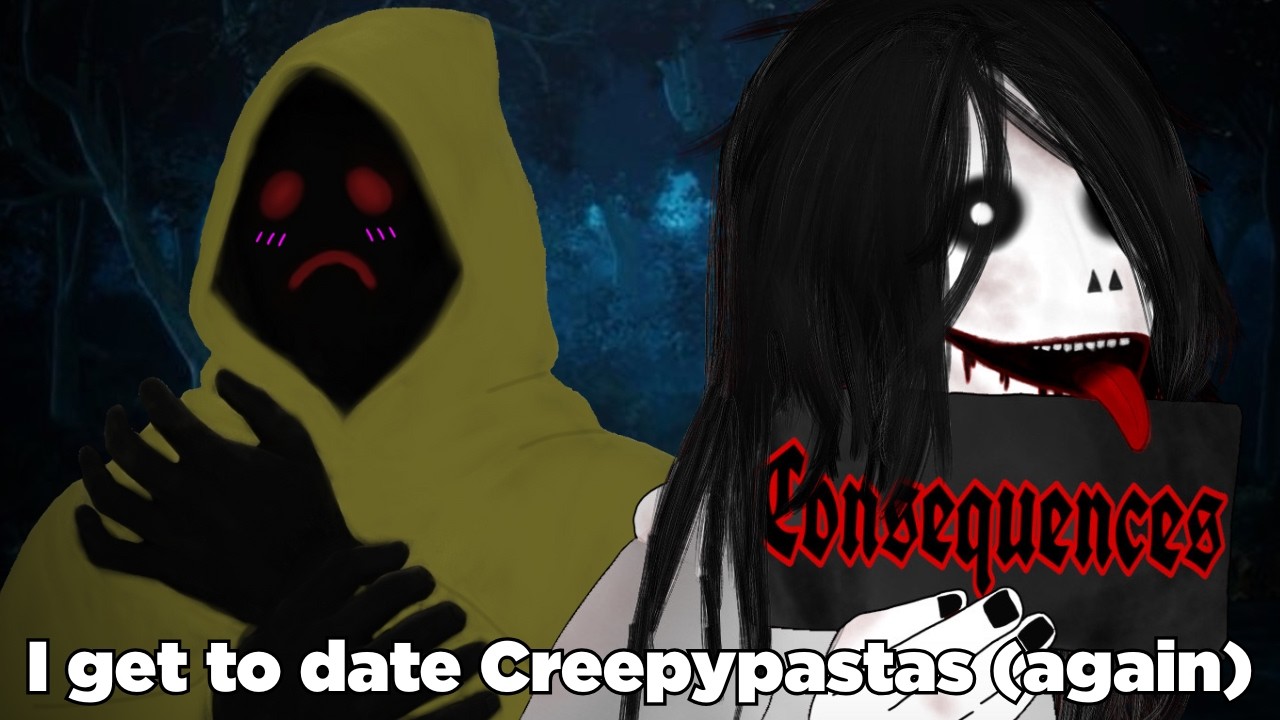 Why Are The Creepypastas Being A Tsundere??! | Consequences (Chapter 1)