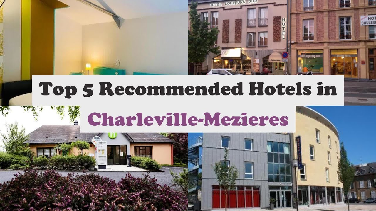Top 5 Recommended Hotels In Charleville-Mezieres | Best Hotels In Charleville-Mezieres