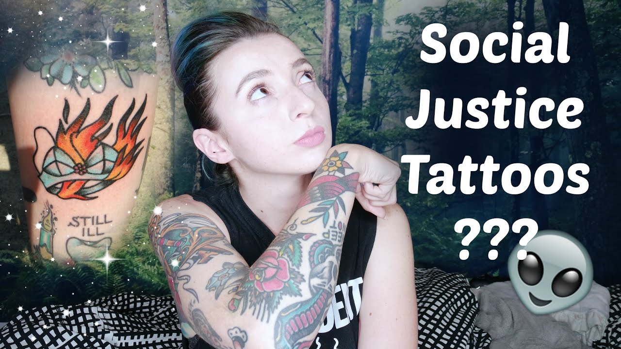 Social Justice Tattoos? My collection and thoughts.