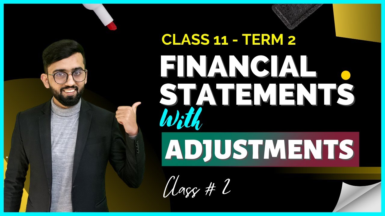 Financial Statements With Adjustments Class 11 Accounts Term 2 | Adjustments in Detail ✅ ||