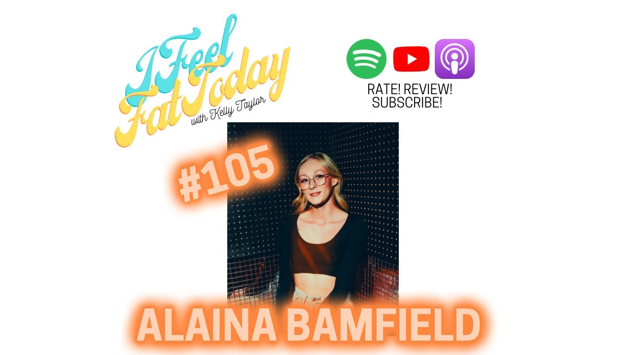 Sleepwalking and Snacking with Alaina Bamfield - I Feel Fat Today Episode 105