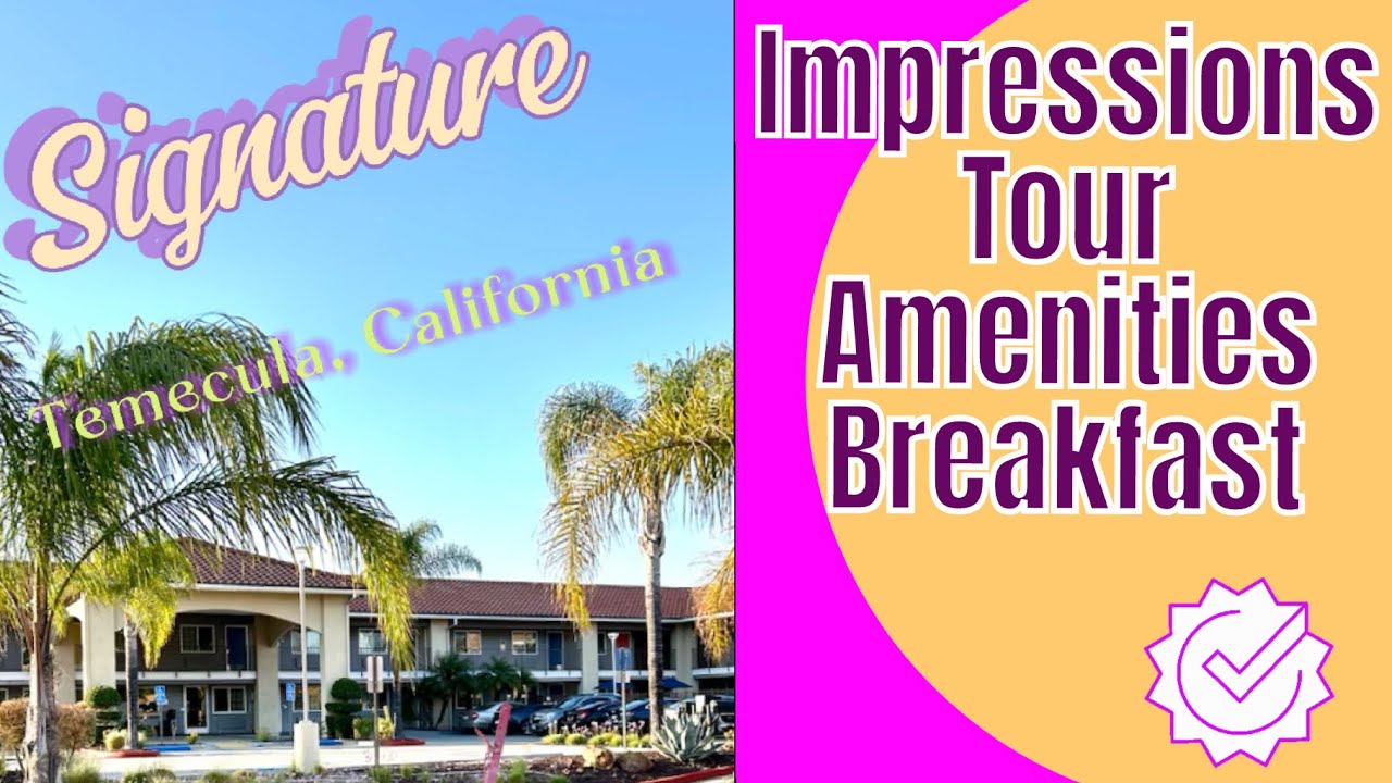 Exploring Signature Hotel in Temecula: Honest Review & Tour