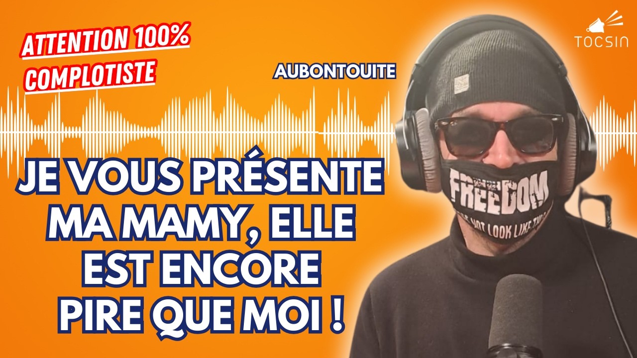 AuBonTouite nous présente sa famille de complotistes !