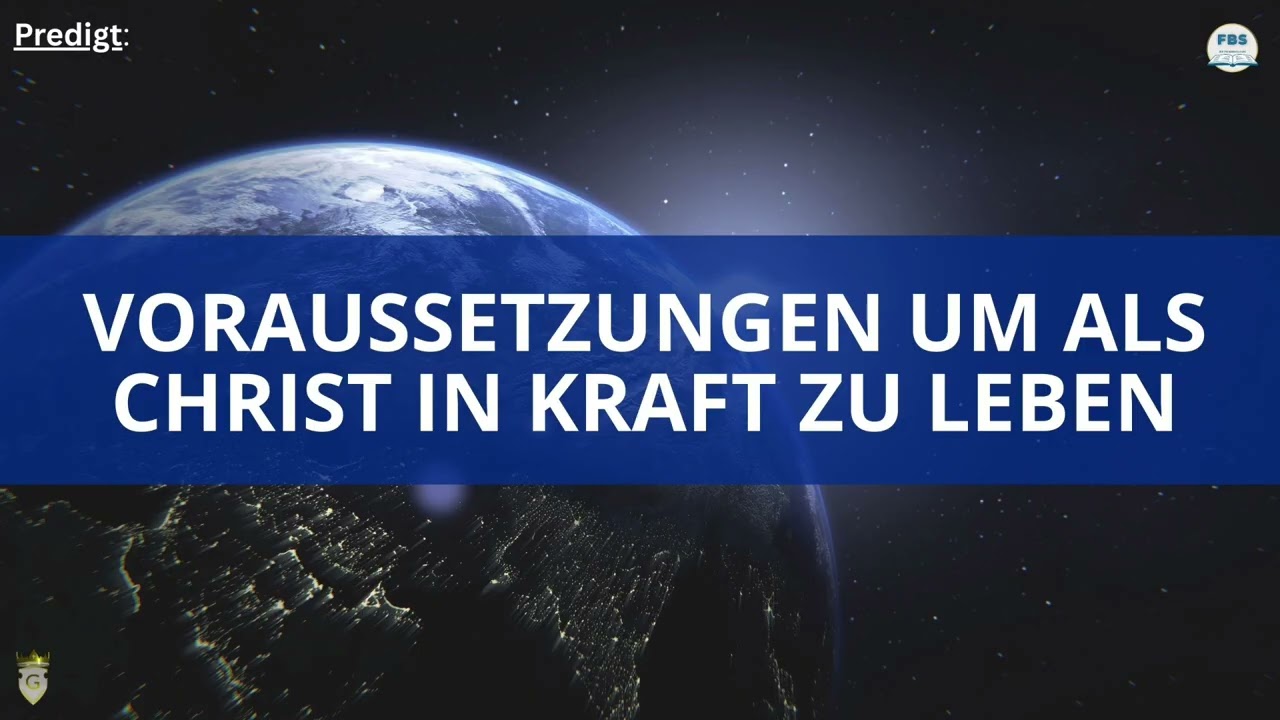 Predigt Voraussetzungen um als Christ in Kraft zu Leben