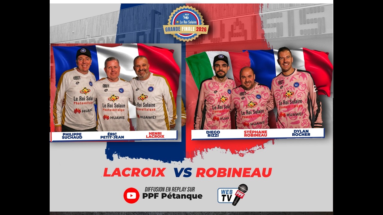 GRANDE FINALE PPF 2026 - MESSIEURS - Demi finale - LACROIX vs ROBINEAU