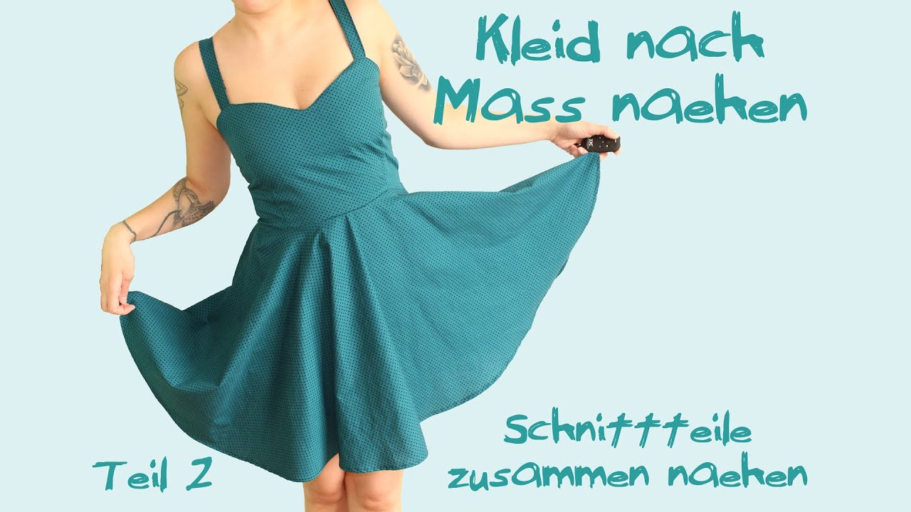 Kleid nach Maß nähen - Teil 2: zusammennähen - Tutorial / Nähanleitung - Petticoat maßgeschneidert