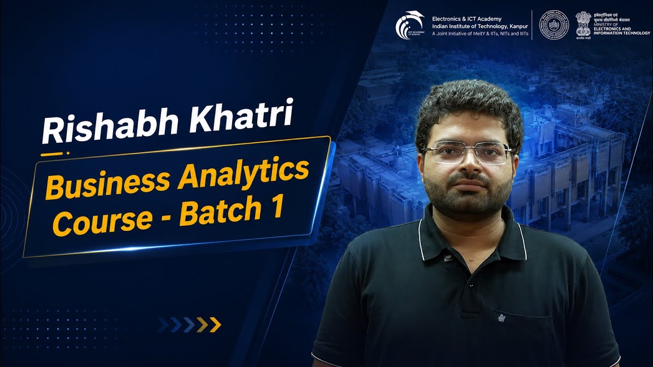 E&ICT Academy, IITK Business Analytics Course | Rishabh Khatri&rsquo;s Review | Student Testimonials