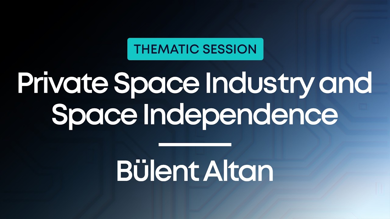 Private Space Industry and Space Independence | B&uuml;lent Altan